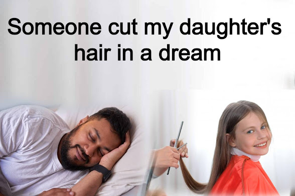 Someone cut my daughter's hair in a dream