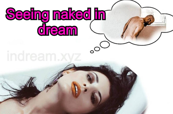 Seeing naked in dreams/Necked dream interpretation