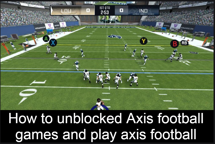 How to unblocked Axis football games